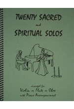 Twenty Sacred And Spiritual Solos for Violin, Flute or Oboe and Piano